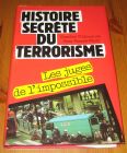 [R15320] Histoire secrète du terrorisme, Charles Villeneuve et Jean-Pierre Péret