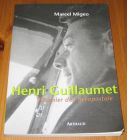 [R15352] Henri Guillaumet pionnier de l aéropostale, Marcel Migeo