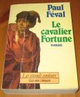 [R15375] Le cavalier Fortune, Paul Féval