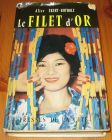 [R15379] Le filet d or, Alice Ekert-Rotholz