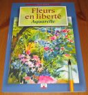 [R15400] Aquarelle – Fleurs en liberté, Jill Bays