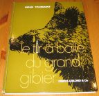 [R15453] Le tir à balle du grand gibier, Henri Toussaint