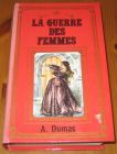 [R15545] La guerre des femmes, Alexandre Dumas