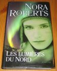 [R15550] Les lumières du Nord, Nora Roberts