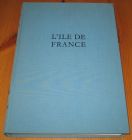 [R15570] L Ile de France par le texte et par l image, Aristide Quillet, Léon Groc et Henri Lemoine