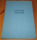 [R15570] L Ile de France par le texte et par l image, Aristide Quillet, Léon Groc et Henri Lemoine