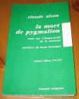 [R15589] La mort de pygmalion, Essai sur l immaturité de la jeunesse, Claude Alzon