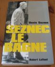 [R15616] Seznec le bagne (dédicacé), Denis Seznec