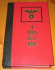 [R15662] Le train de la mort, Christian Bernadac