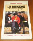 [R15695] Les religions, les comprendre pour mieux les connaître aujourd hui, Jean-Marc de Foville