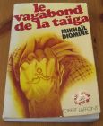 [R15752] Le vagabond de la taïga, Mikhaïl Diomine