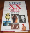 [R15805] La France du Xxe siècle de A à Z