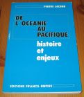 [R15807] De l Océanie au Pacifique, histoire et enjeux, Pierre Lacour