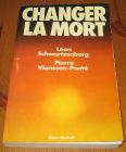 [R15812] Changer la mort, Léon Schwartzenberg et Pierre Viansson-Ponté