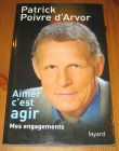 [R15919] Aimer c est agir, mes engagements, Patrick Poivre d Arvor