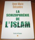 [R15935] La schizophrénie de l Islam, Anne-Marie Delcambre