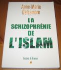 [R15935] La schizophrénie de l Islam, Anne-Marie Delcambre