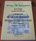 [R16004] L épreuve de culture générale, instituts d études politiques Paris et Province entrée en 1re et 2e année, David Alcaud, Sylvain Lefort, Philippe-Jean Quillien