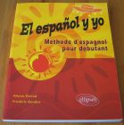 [R16062] El español y yo, méthode d’espagnol pour les débutant, Aliette Ferrod, Frédéric Gendre