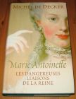 [R16127] Marie-Antoinette les dangereuses liaisons de la Reine, Michel de Decker