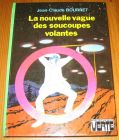 [R16257] La nouvelle vague des soucoupes volantes, Jean-Claude Bourret