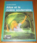[R16290] Alice et la rivière souterraine, Caroline Quine