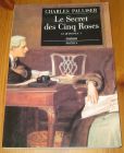 [R16352] Le quinconce 5 – Le secret des cinq roses, Charles Palliser