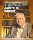 [R16359] En luttant contre le cancer, Pr Bernard Pierquin