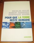[R16511] Pour que la terre reste humaine, Nicolas Hulot, Robert Barbault, Dominique Bourg