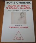 [R16514] Quand un enfant se donne « la mort », attachement et sociétés, Boris Cyrulnik