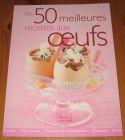 [R16643] Les 50 meilleures recettes aux œufs