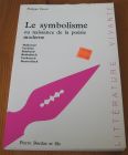 [R16739] Le symbolisme ou naissance de la poésie moderne, Philippe Forest