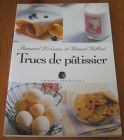 [R16749] Trucs de pâtissier, Bernard Loiseau et Gérard Gilbert