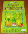 [R16765] Se soigner par la nutrithérapie, Linda Lazarides