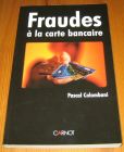 [R16768] Fraudes à la carte bancaire, Pascal Colombani