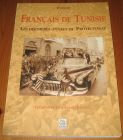 [R16828] Français de Tunis, les dernières années du protectorat, Geneviève Goussaud-Falgas
