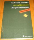 [R16870] Les médicaments, risques et bienfaits, Professeur Jean Dry