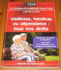 [R16872] Vieillesse, handicap ou dépendance : tous vos droits, Christine Staquet