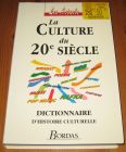 [R16880] La culture du 20e siècle, dictionnaire d’histoire culturelle