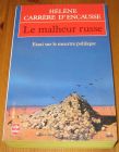 [R16921] Le malheur russe, essai sur le meurtre politique, Hélène Carrère d’Encausse