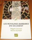 [R16929] Que sais-je ? Les royaumes barbares en occident, Magali Coumert et Bruno Dumézil