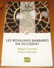 [R16929] Que sais-je ? Les royaumes barbares en occident, Magali Coumert et Bruno Dumézil