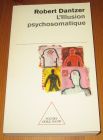 [R16967] L’illusion psychosomatique, Robert Dantzer