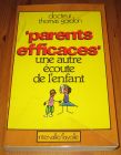 [R16968] « Parents efficaces » une autre écoute de l’enfant, Dr Thomas Gordon