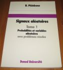 [R16976] Signaux aléatoires 1 – Probabilités et variables aléatoires avec problèmes résolus, Bernard Picinbono