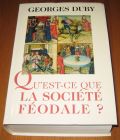 [R17121] Qu’est-ce que la société féodale ?, Georges Duby