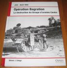 [R17209] Juin – Août 1944 : Opération Bagration, la destruction du Groupe d’armées Centre, Steven J. Zaloga