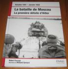 [R17215] Octobre 1941 – Janvier 1942 : La bataille de Moscou, la première défaite d’Hitler, Robert Forczyk