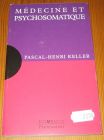 [R17274] Médecine et psychosomatique, Pascal-Henri Keller