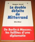 [R17293] La double défaite de Mitterrand, Jacques Jessel
